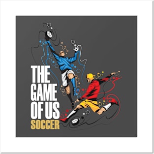 Soccer The Game Of Us Football Team Sport Gift 2018 Posters and Art